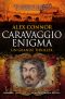 [Caravaggio Trilogy 01] • Caravaggio Enigma